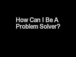 How Can I Be A Problem Solver?