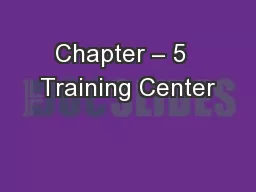 Chapter – 5  Training Center