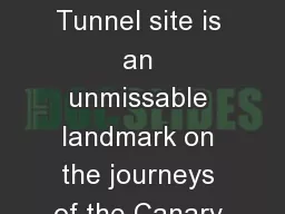 The London  Blackwall  Tunnel site is an unmissable landmark on the journeys of the Canary