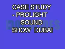 CASE STUDY - PROLIGHT   SOUND SHOW  DUBAI