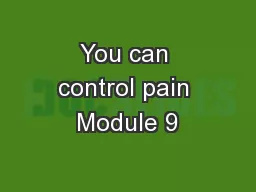 You can control pain Module 9