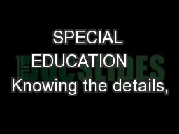 SPECIAL EDUCATION    Knowing the details,