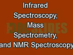Infrared Spectroscopy, Mass Spectrometry, and NMR Spectroscopy