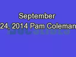 September 24, 2014 Pam Coleman