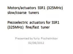 M otors/actuators SSR1 (325MHz) slow/coarse tuners