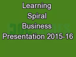 Learning Spiral Business Presentation 2015-16