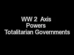 WW 2  Axis Powers Totalitarian Governments
