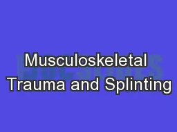 Musculoskeletal Trauma and Splinting
