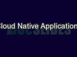 Cloud Native Applications