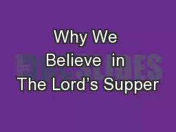 Why We Believe  in The Lord’s Supper