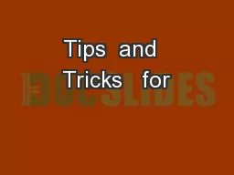 Tips  and  Tricks   for