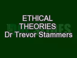 ETHICAL THEORIES Dr Trevor Stammers