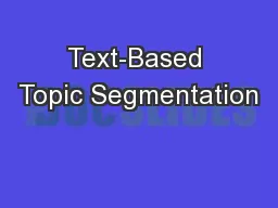 Text-Based Topic Segmentation