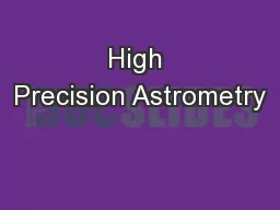 High Precision Astrometry