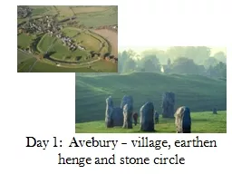 Day 1:   Avebury  – village, earthen