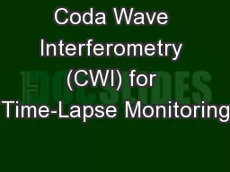 Coda Wave Interferometry (CWI) for Time-Lapse Monitoring