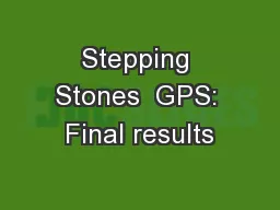 Stepping Stones  GPS: Final results