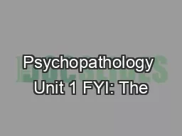 Psychopathology Unit 1 FYI: The