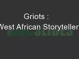 Griots :   West African Storytellers