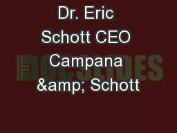Dr. Eric Schott CEO Campana & Schott