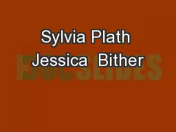 Sylvia Plath Jessica  Bither