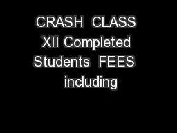 CRASH  CLASS XII Completed Students  FEES   including