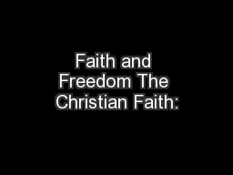 Faith and Freedom The Christian Faith:
