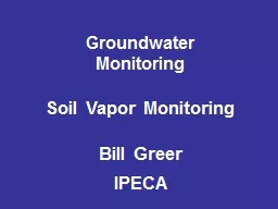 Groundwater Monitoring Soil Vapor Monitoring