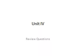 Unit IV  Review  Questions