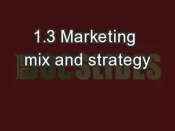 1.3 Marketing mix and strategy