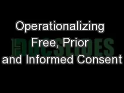 Operationalizing Free, Prior and Informed Consent