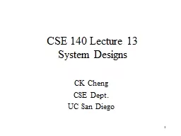 CSE 140 Lecture 13 System Designs