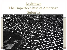 Levittown The Imperfect Rise of American Suburbs