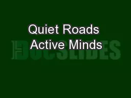 Quiet Roads Active Minds