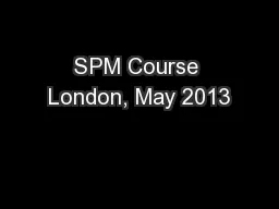 SPM Course London, May 2013