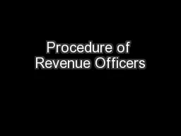 Procedure of Revenue Officers