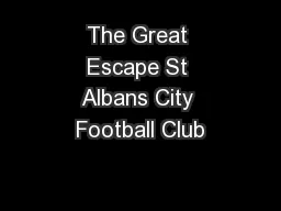 The Great Escape St Albans City Football Club