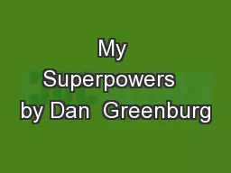 My Superpowers  by Dan  Greenburg