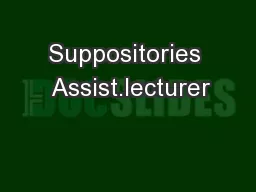 Suppositories  Assist.lecturer