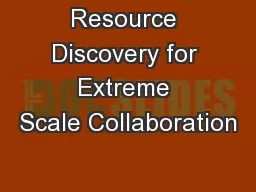 Resource Discovery for Extreme Scale Collaboration