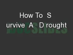 How To  S urvive  A   D rought