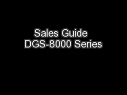 Sales Guide  DGS-8000 Series