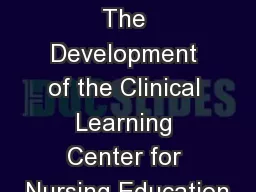 Blood, Sweat, and Tears:  The Development of the Clinical Learning Center for Nursing