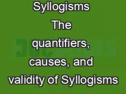 More About Syllogisms The quantifiers, causes, and validity of Syllogisms