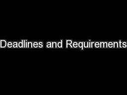 Deadlines and Requirements