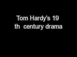 Tom Hardy’s 19 th  century drama