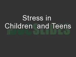 Stress in Children  and Teens