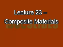 Lecture 23 – Composite Materials
