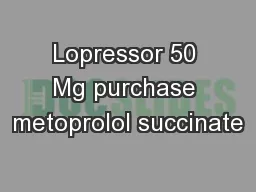 Lopressor 50 Mg purchase metoprolol succinate