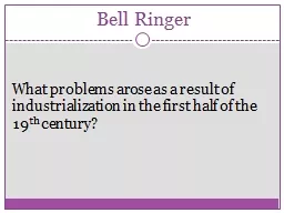 Bell Ringer What problems arose as a result of industrialization in the first half of